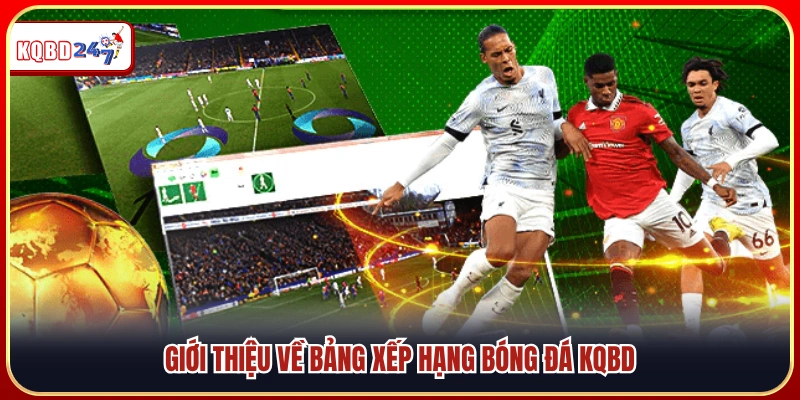 Tìm hiểu về bảng xếp hạng bóng đá KQBD