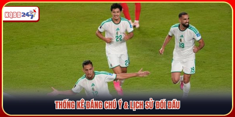 Thống kê quan trọng và lịch sử chạm trán giữa hai đội