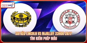 Soi Kèo Lincoln Vs Mjallby 23h00 28/7: Tìm Kiếm Phép Màu